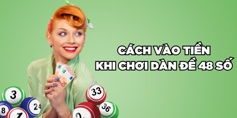 Tổng Hợp 6 Cách Lập Dàn Đề 48 Số Đỉnh Chóp Thắng Đậm 3 Trang Chủ Jun88.com #1 Việt Nam Cách vào tiền khi chơi dàn đề 48 số